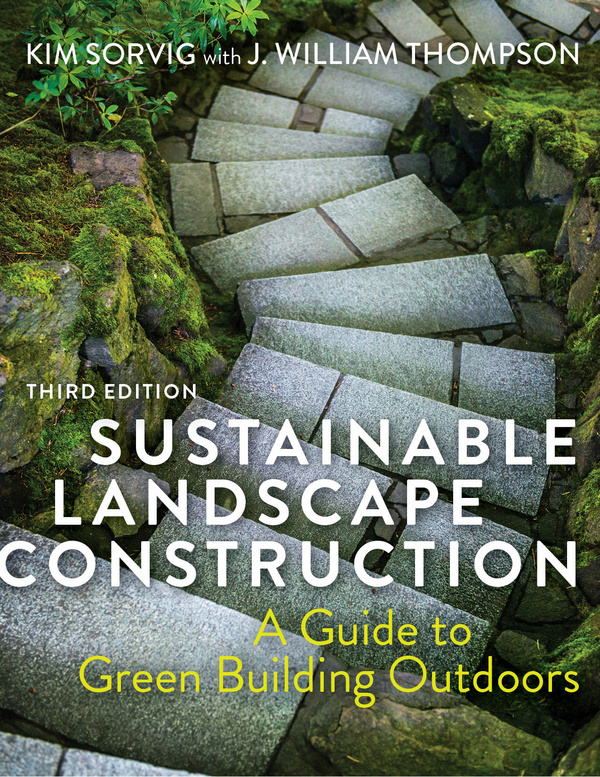 Sustainable Landscape Construction, Third Edition