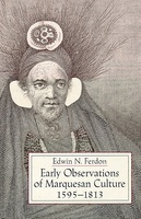 Early Observations of Marquesan Culture, 1595–1813