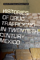 Histories of Drug Trafficking in Twentieth-Century Mexico