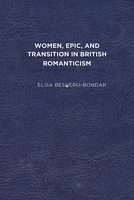 Women, Epic, and Transition in British Romanticism