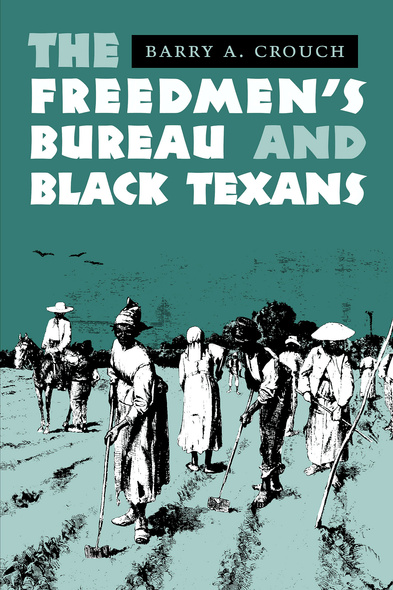 The Freedmen&#039;s Bureau and Black Texans