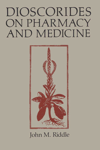 Dioscorides on Pharmacy and Medicine