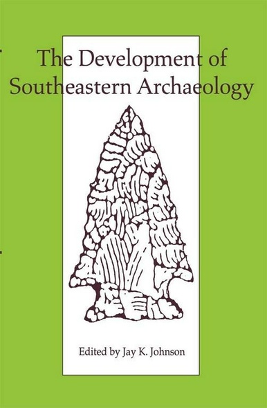 The Development of Southeastern Archaeology