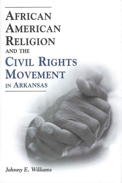 African American Religion and the Civil Rights Movement in Arkansas