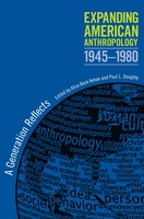 Expanding American Anthropology, 1945-1980