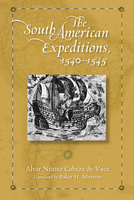 The South American Expeditions, 1540-1545