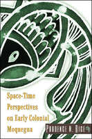 Space-Time Perspectives on Early Colonial Moquegua