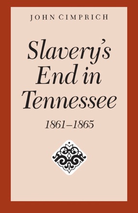 Slavery&#039;s End In Tennessee