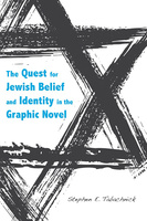 The Quest for Jewish Belief and Identity in the Graphic Novel