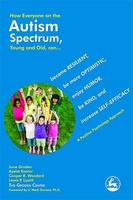 How Everyone on the Autism Spectrum, Young and Old, Can Become Resilient, Be More Optimistic, Enjoy Humour, Be Kind, and Increase Self-Efficacy