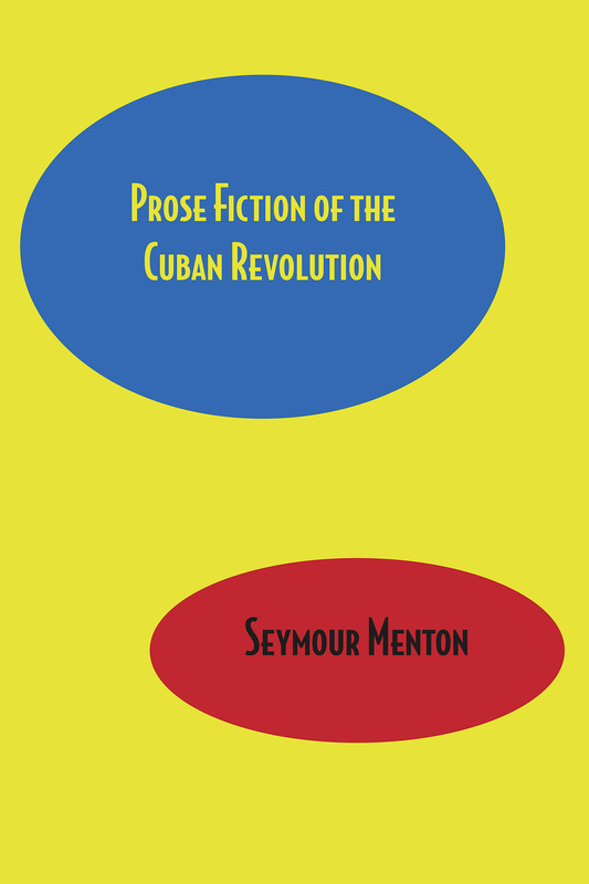 Prose Fiction of the Cuban Revolution