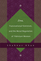 Zina, Transnational Feminism, and the Moral Regulation of Pakistani Women