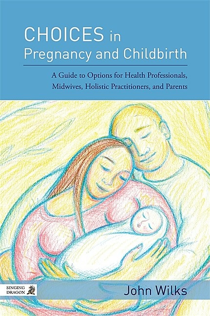 Choices in Pregnancy and Childbirth