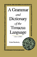 A Grammar and Dictionary of the Timucua Language