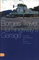 Borges&#039; Travel, Hemingway&#039;s Garage