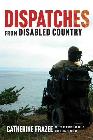 UBC Press | Dispatches from Disabled Country, By Catherine Frazee 