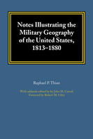 Notes Illustrating the Military Geography of the United States, 1813–1880