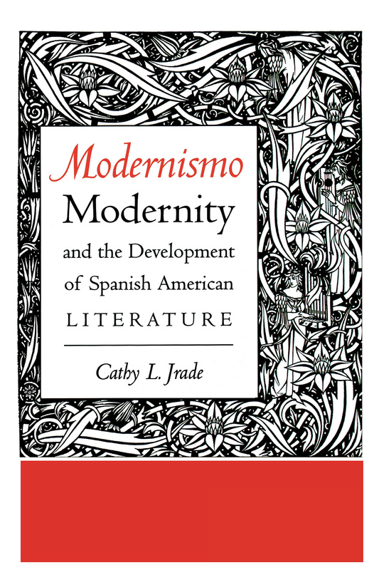 Modernismo, Modernity and the Development of Spanish American Literature