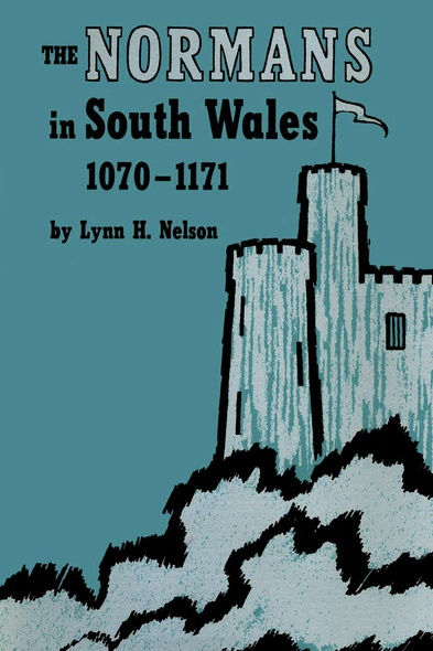 The Normans in South Wales, 1070–1171