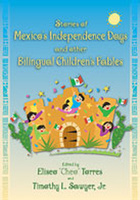 Stories of Mexico&#039;s Independence Days and Other Bilingual Children&#039;s Fables