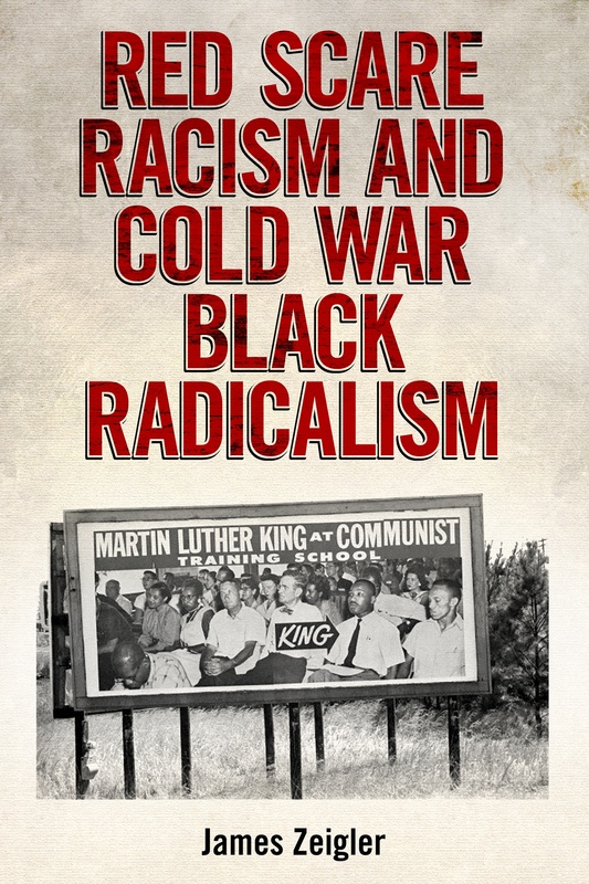 Red Scare Racism and Cold War Black Radicalism