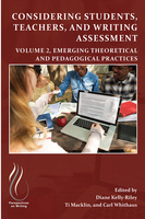 Considering Students, Teachers, and Writing Assessment, Vol 2