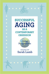 Successful Aging as a Contemporary Obsession