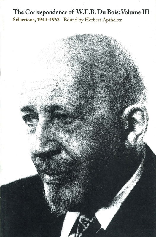 The Correspondence of W.E.B. Du Bois, Volume III