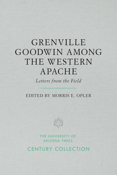 Grenville Goodwin Among the Western Apache