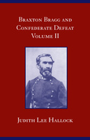Braxton Bragg and Confederate Defeat V. II