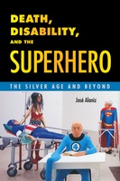 Death, Disability, and the Superhero