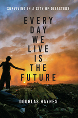 Every Day We Live Is the Future