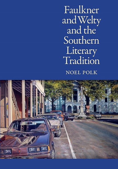 Faulkner and Welty and the Southern Literary Tradition