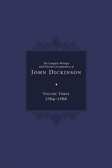 Complete Writings and Selected Correspondence of John Dickinson