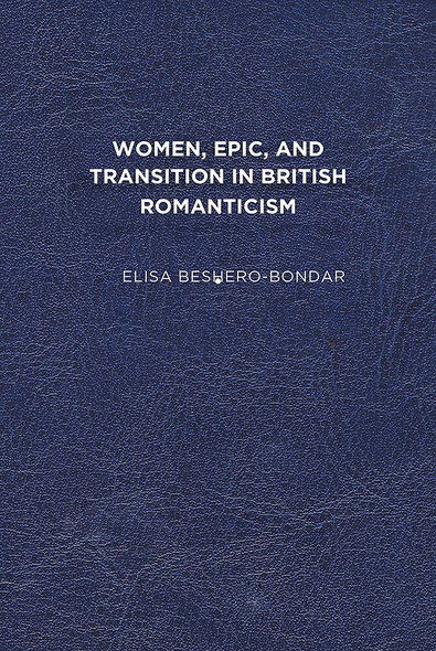 Women, Epic, and Transition in British Romanticism