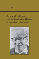 Arthur M. Schlesinger Jr. and the Ideological History of American Liberalism