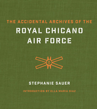 The Accidental Archives of the Royal Chicano Air Force