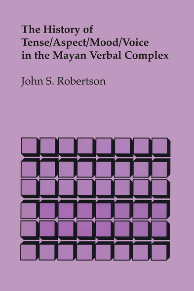 The History of Tense/Aspect/Mood/Voice in the Mayan Verbal Complex