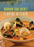 Norman Van Aken&#039;s Florida Kitchen