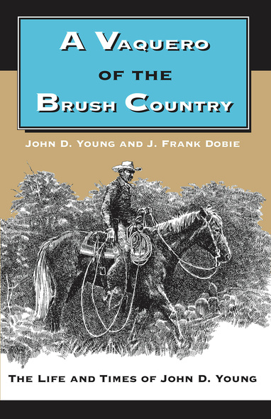 A Vaquero of the Brush Country